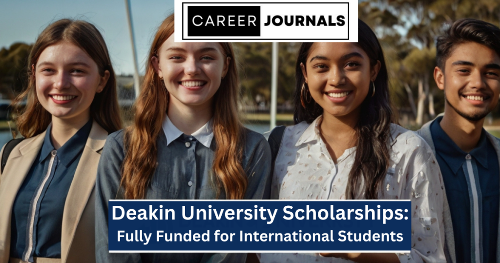 Deakin University Scholarships : Fully Funded for International Students