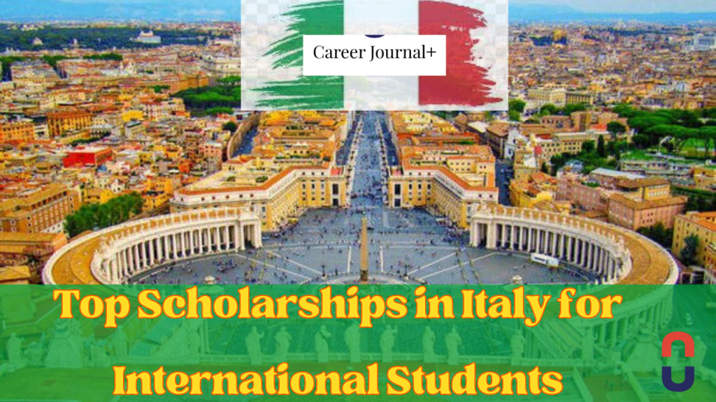 Top Scholarships in Italy for International Students