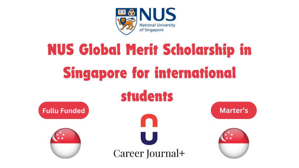 NUS Global Merit Scholarship in Singapore for international students 2024-2025