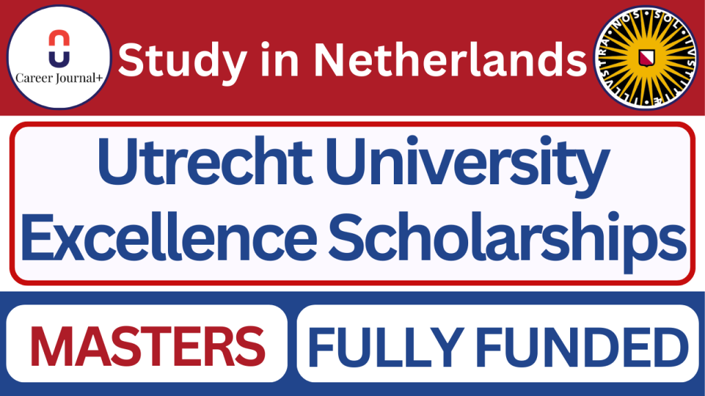 Utrecht University Excellence Scholarships